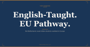 Study in Netherlands for Indian students: English-taught master's programs at globally ranked Dutch universities with a clear post-study work and PR pathway