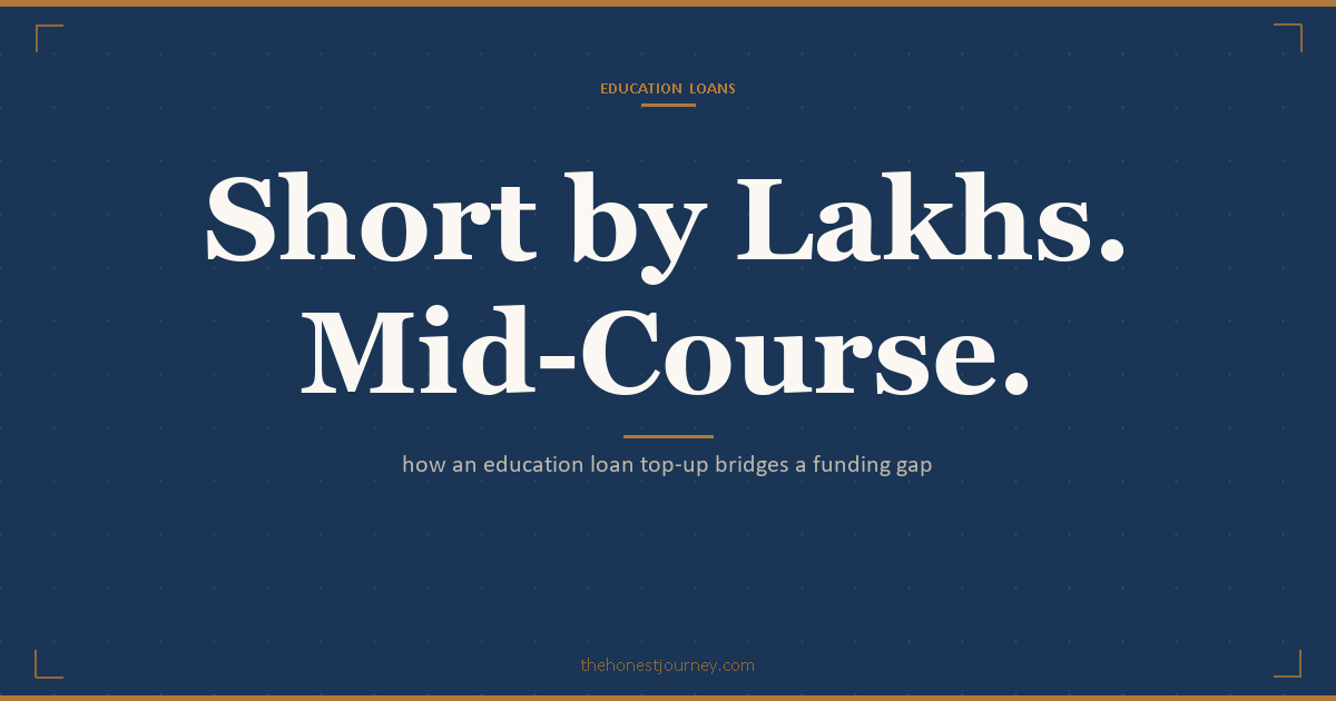Education loan top-up in India: bridging a mid-course funding gap, which lenders allow it, and why a personal loan is the costly trap