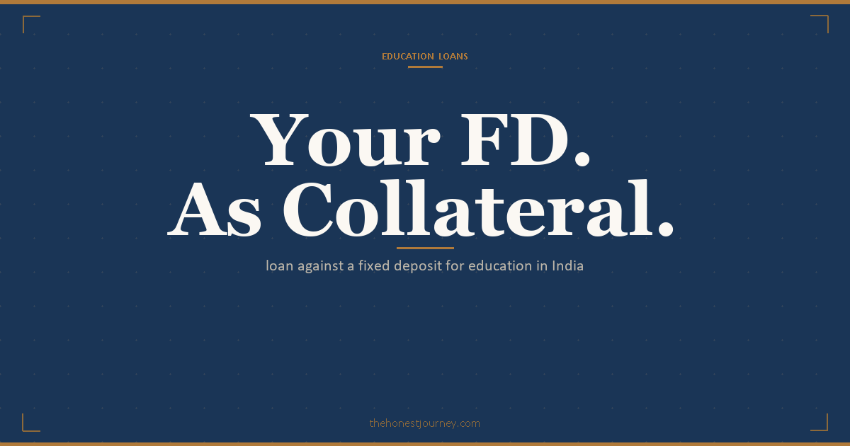 Loan against a fixed deposit for education in India: rate of 1 to 2 percent above the FD, same-day disbursal, up to 90 percent of FD value, and when LAFD beats an education loan