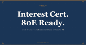 Education loan interest certificate download: SBI YONO, Bank of Baroda bob World, Canara ai1, HDFC NetBanking, ICICI iMobile, and the 80E claim flow