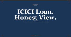 ICICI Bank education loan honest guide for abroad study: secured and unsecured caps, the real interest rate, processing fee, insta-sanction reality, and who it fits