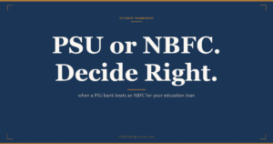 PSU bank vs NBFC education loan decision guide: interest rate, collateral, sanction speed, CSIS subsidy and 80E, moratorium, and the honest call on which fits your profile
