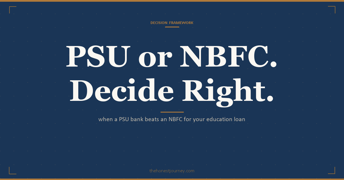 PSU bank vs NBFC education loan decision guide: interest rate, collateral, sanction speed, CSIS subsidy and 80E, moratorium, and the honest call on which fits your profile